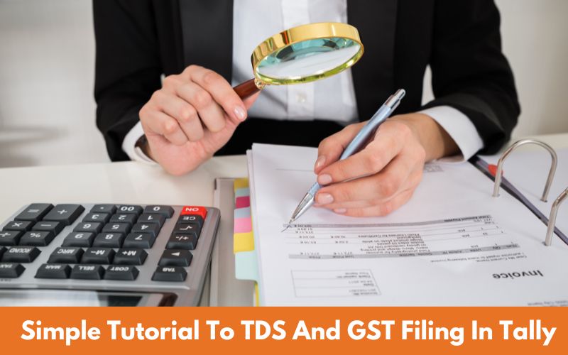 Simple Tutorial To TDS And GST Filing In Tally
