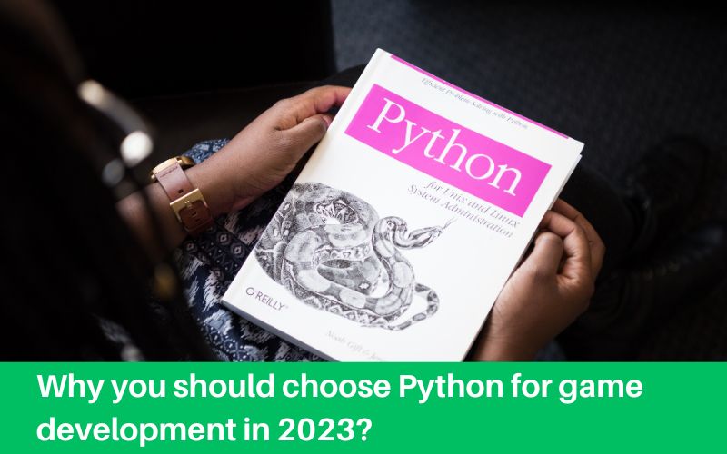 Why you should choose Python for game development in 2023