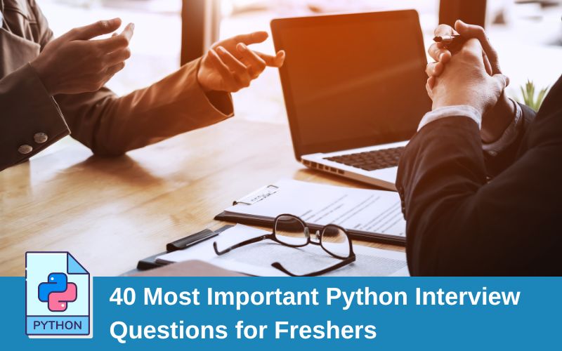 40 Most Important Python Interview Questions for Freshers