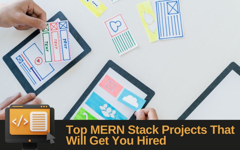 Top MERN Stack Projects That Will Get You Hired