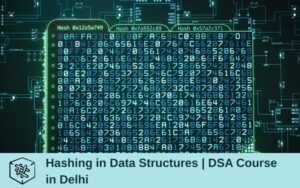 Hashing in Data Structures | DSA Course in Delhi