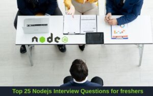 Top 25 Nodejs Interview Questions for freshers